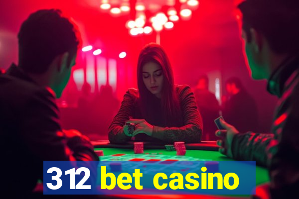 312 bet casino